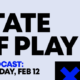 State of Play February 12
