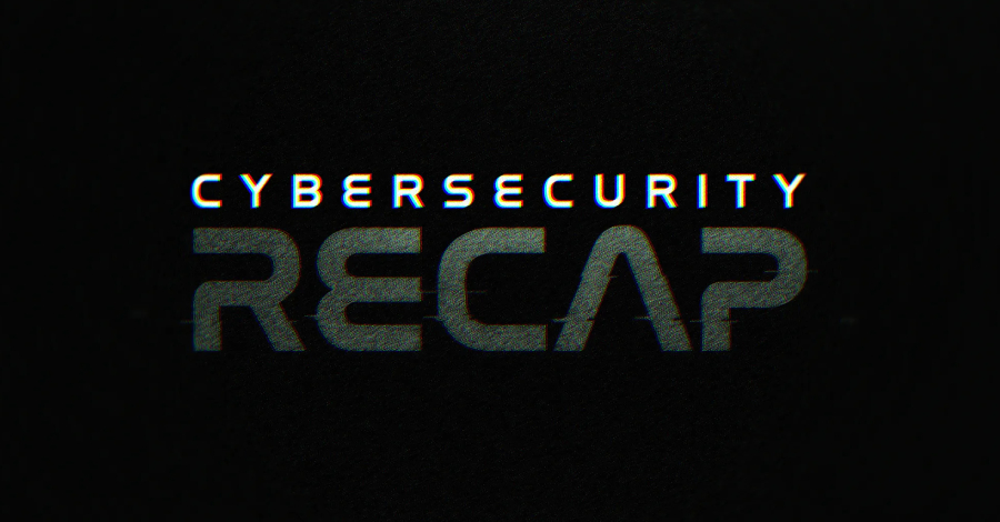 cybersecurity recap