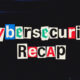 weekly cyber security recap